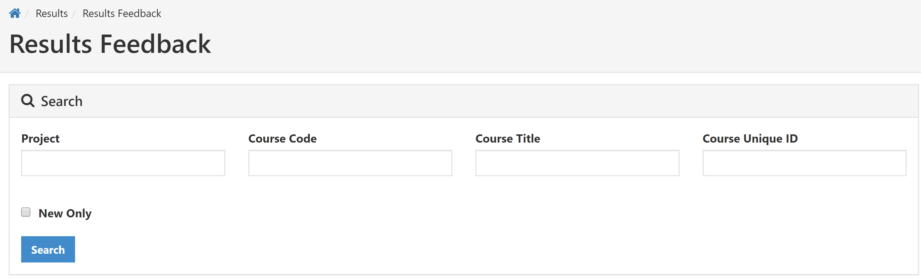 The Results Feedback page showing a Search section with fields for Project, Course Code, Course Title, and Course Unique ID, a checkbox for New Only, and a Search button at the bottom.