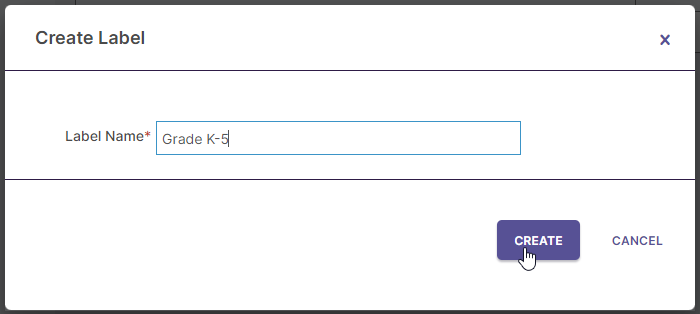 The Create Label modal showing a Label Name field filled with Grade K‑5 and the buttons Create and Cancel at the bottom.