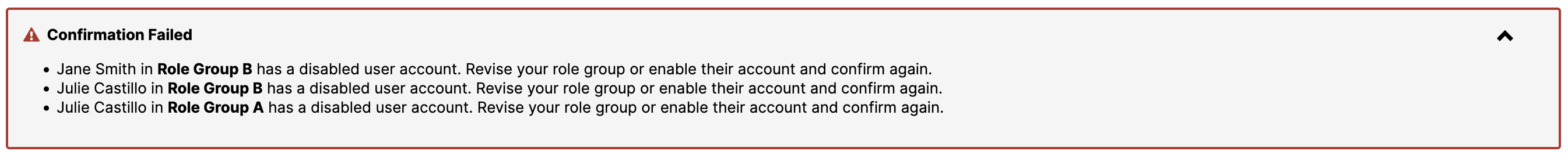 A Confirmation Failed message showing list of users in role groups with disabled accounts and guidance to revise role group or enable account before confirming.