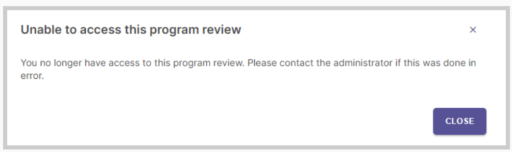 An access message stating that the program review cannot be accessed, explaining that access has been removed and advising contact with the administrator if this is an error, with a close option.