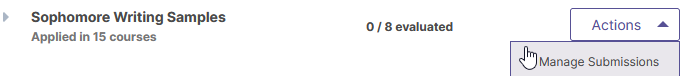 The section of a row labeled ‘Sophomore Writing Samples’ showing ‘0 / 8 evaluated’ while a cursor opens the Actions menu and highlighting ‘Manage Submissions.’