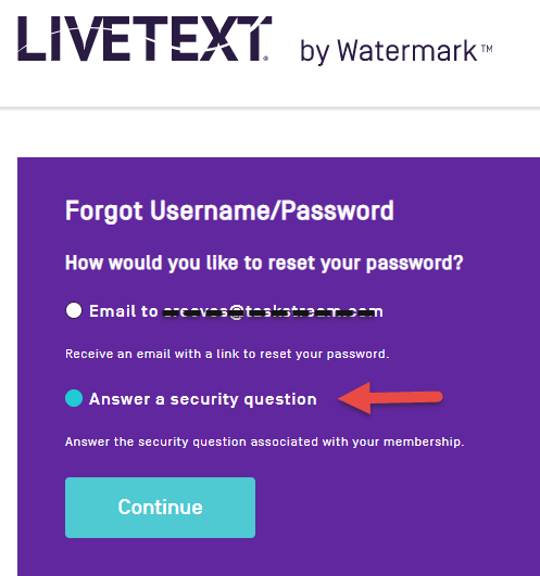 The LiveText Forgot Username/Password page showing reset options, including ‘Email to …’ and ‘Answer a security question.’ The option ‘Answer a security question’ highlighted, with a Continue button.