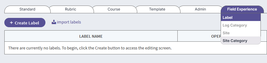 The Field Experience tab showing a Create Label button, an import labels link, and a table with no labels listed, with the Field Experience dropdown open to Label, Log Category, Site, and Site Category.