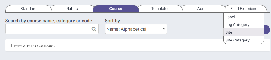 The Course tab showing a search bar, a Sort by dropdown set to Name: Alphabetical, a message that no courses are listed, and the Field Experience dropdown open to Label, Log Category, Site, and Site Category with the site category selected.