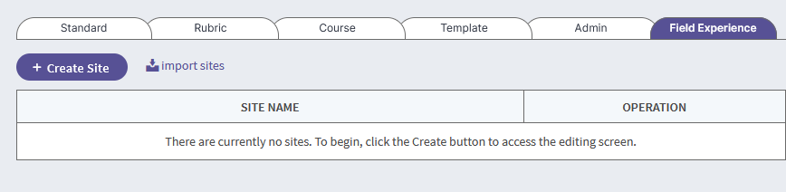 The Field Experience tab showing a Create Site button, an import sites link, and a table with Site Name and Operation, with a message stating there are no sites.