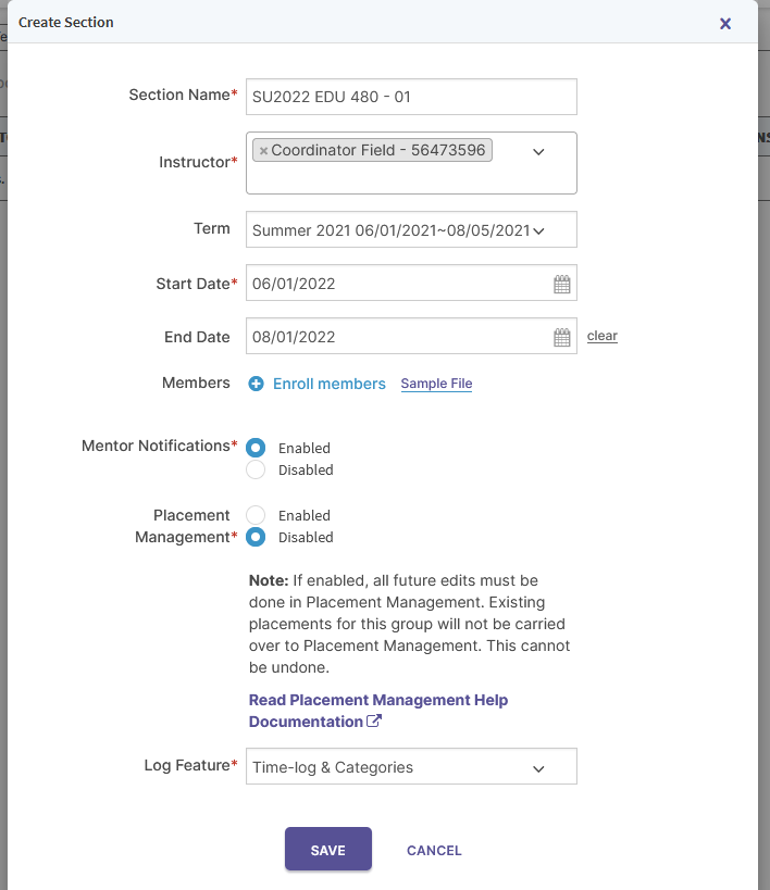 The Create Section modal showing fields for Section Name, Instructor, Term, Start Date, End Date, and Members with an Enroll members link, followed by Mentor Notifications and Placement Management options, a note about placement edits, a Log Feature dropdown, and the Save and Cancel buttons at the bottom.
