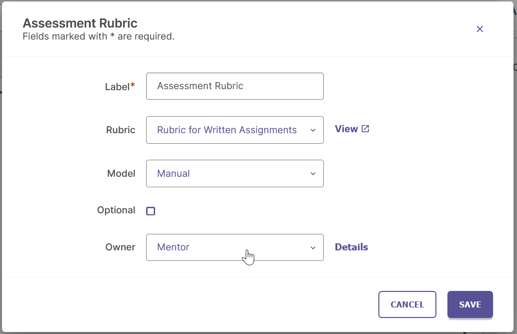 The Assessment Rubric modal showing a Label field filled with Assessment Rubric, a Rubric dropdown set to Rubric for Written Assignments with a View link, a Model dropdown set to Manual, an Optional checkbox, and an Owner dropdown set to Mentor with a Details link, followed by Cancel and Save buttons at the bottom.
