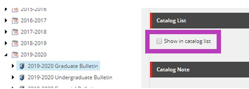 The 2019-2020 Graduate Bulletin item selected in the catalog tree on the left panel, with the ‘Show in catalog list’ checkbox highlighted under Catalog List on the right panel.
