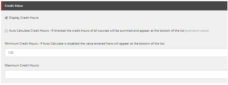 A Credit Value page showing the Display Credit Hours checkbox checked, the Auto Calculate Credit Hours checkbox unchecked, and fields for entering Minimum Credit Hours set to 120 and Maximum Credit Hours left blank.