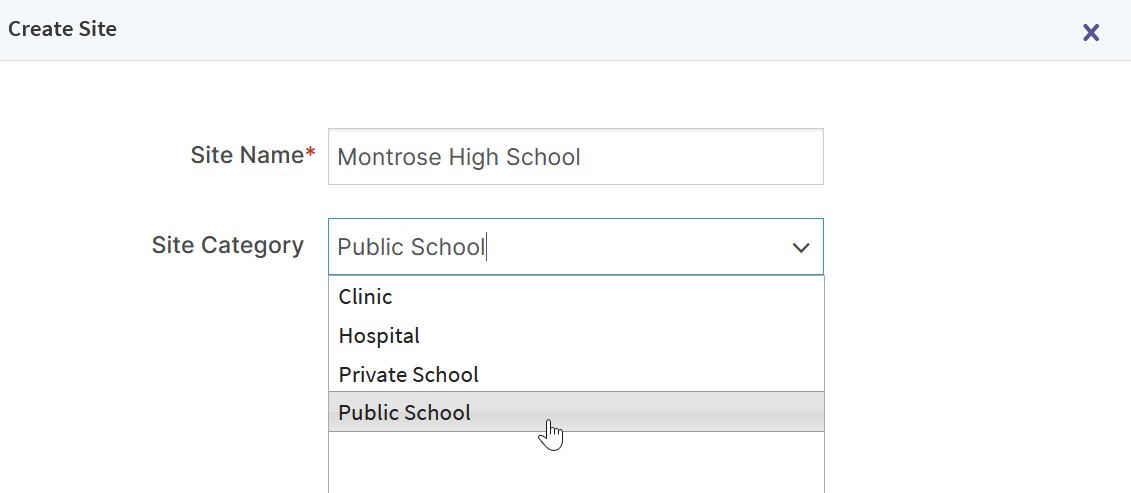 The Create Site modal showing a Site Name field filled with Montrose High School and a Site Category dropdown open to Clinic, Hospital, Private School, and Public School.