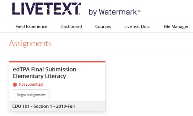 The Assignments page in LiveText showing an assignment card for 'edTPA Final Submission - Elementary Literacy' marked as not submitted, including a Begin Assignment button and course information for EDU 101 – Section 1 – 2019‑Fall.