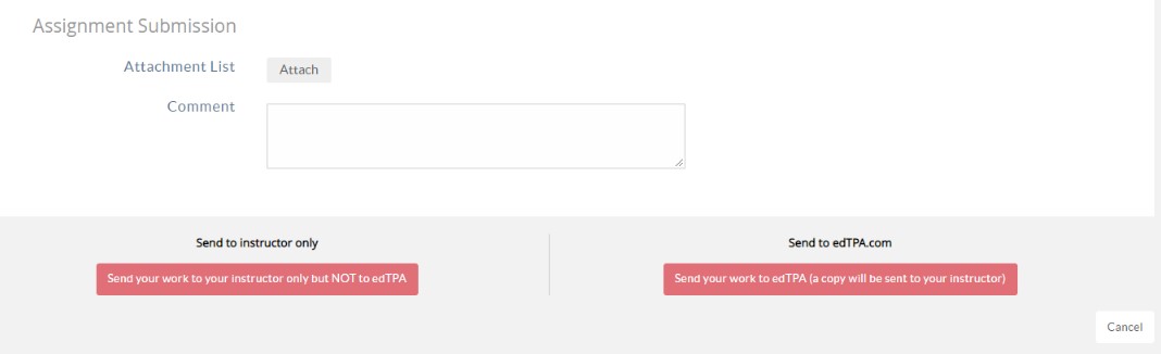 The Assignment submission section showing an attachment area, including an Attach button and a comment box. Two submission options: Send to instructor only, and Send to edTPA.com, each with explanatory labels. A Cancel button is on the right.