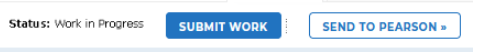 The Status: Work in Progress’ showing two buttons: 'Submit Work' and 'Send to Pearson.'