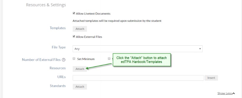 The Resources & Settings section showing options to allow LiveText documents, attach templates, and allow external files. Additional fields include File Type, Number of External Files with a Set Minimum option, and a Resources Attach button. A callout bubble reads 'Click the Attach button to attach edTPA Handbook/Templates,' pointing to the Attach button. Fields for URLs and Standards below.