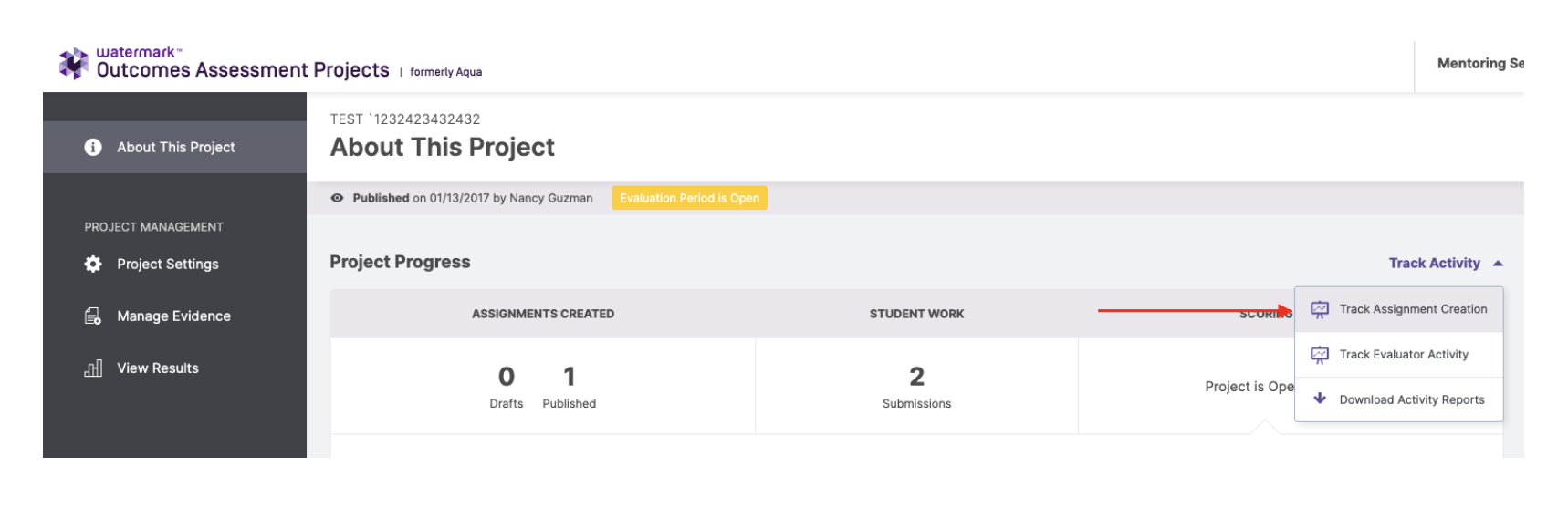 The About This Project page showing project information with the left navigation listing Project Settings, Manage Evidence, and View Results. The main area of Project Progress includes counts for assignments created and student submissions. On the right, the Track Activity menu expanded, showing options Track Assignment Creation, Track Evaluator Activity, and Download Activity Reports.