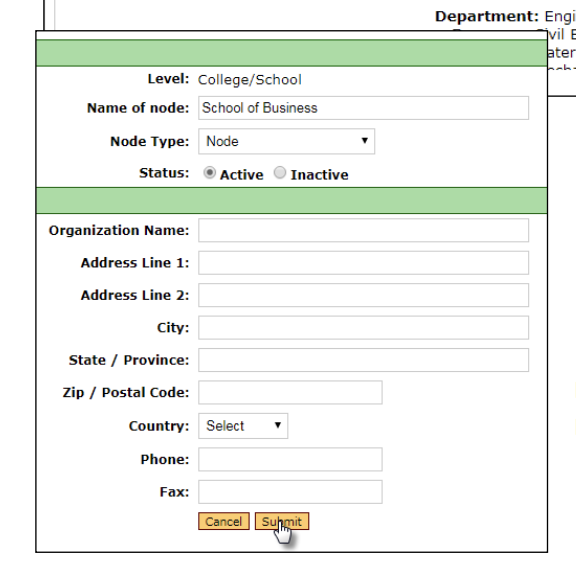 The window showing fields for Level, Name of Node, Node Type dropdown, and Status options for Active and Inactive. Organization information section showing fields for Organization Name, Address Line 1, Address Line 2, City, State/Province, Zip/Postal Code, Country dropdown, Phone, and Fax. Buttons showing Cancel and Submit with cursor pointing to Submit.