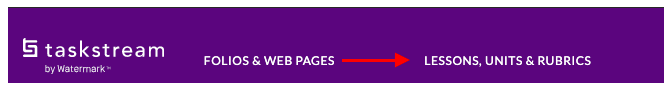 The Navigation bar showing Taskstream with Folios & Web Pages and an arrow pointing toward the Lessons, Units & Rubrics option.