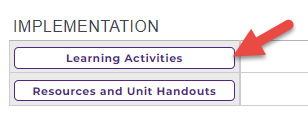 The Implementation section showing buttons for Learning Activities and Resources and Unit Handouts, with an arrow pointing at the Learning Activities button.