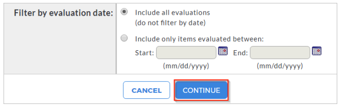 A filter panel showing options to include all evaluations or limit items by an evaluation date range, with fields for entering start and end dates, and a Continue button highlighted along with a Cancel button.
