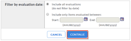 A filter panel showing options to include all evaluations or limit items by a selected date range with start and end date fields, along with Cancel and a highlighted Continue button.