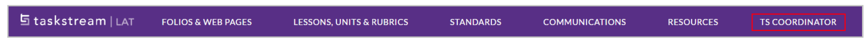 A navigation bar showing Taskstream LAT with menu options including Folios & Web Pages, Lessons, Units & Rubrics, Standards, Communications, Resources, and a highlighted TS Coordinator tab.
