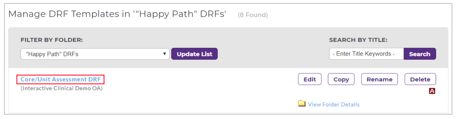 The Manage DRF Templates page showing a folder filter set to 'Happy Path DRFs' with an Update List button, and a title search field with a Search button. A template titled Core/Unit Assessment DRF is listed and highlighted. Buttons for Edit, Copy, Rename, and Delete appear on the right, along with a View Folder Details link.