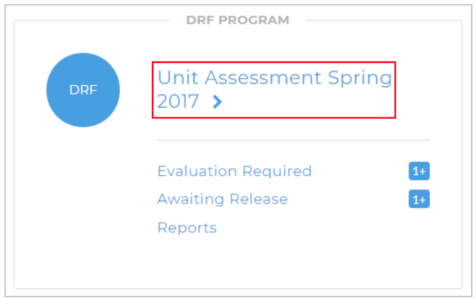 The DRF Program section showing a DRF icon on the left and a program link labeled Unit Assessment Spring 2017 highlighted. Links for Evaluation Required, Awaiting Release, and Reports appear below with count indicators.