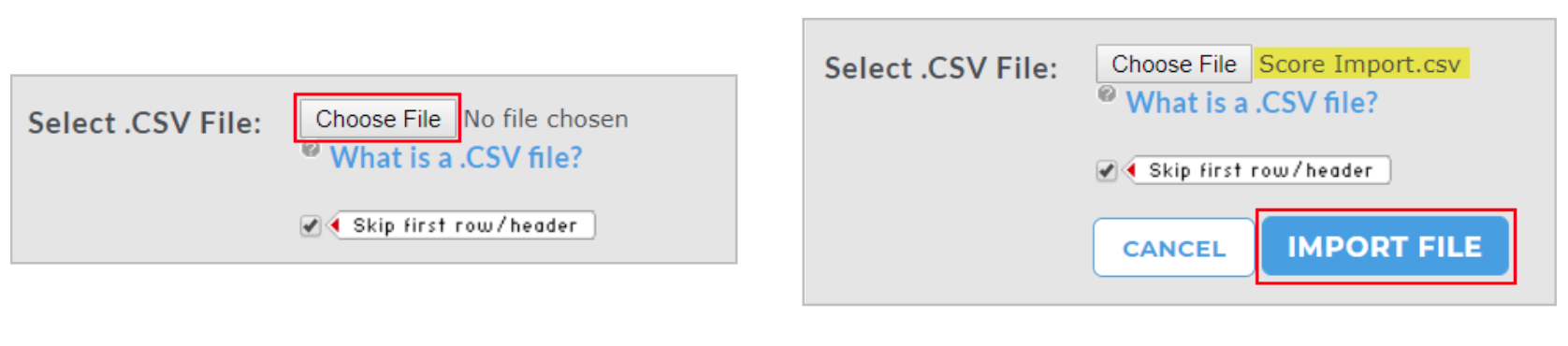 The import panel showing a Select .CSV File field with the Choose File button highlighted before selection and then displaying Score Import.csv after selection. The Skip first row/header option appears below. Cancel and Import File buttons appear on the right, with Import File highlighted.