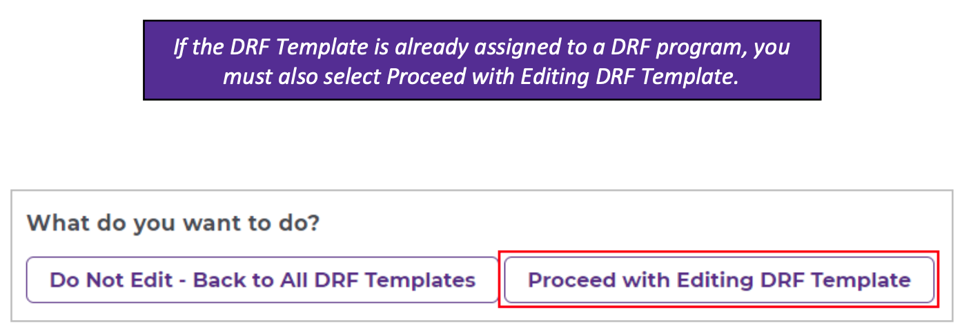 The action prompt section showing options labeled Do Not Edit – Back to All DRF Templates and Proceed with Editing DRF Template, with Proceed with Editing DRF Template highlighted.
