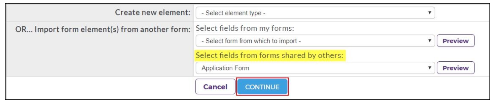 The element selection panel showing options to create a new form element or import fields from another form. The ‘Select fields from forms shared by others’ option highlighted, and a Continue button highlighted below.