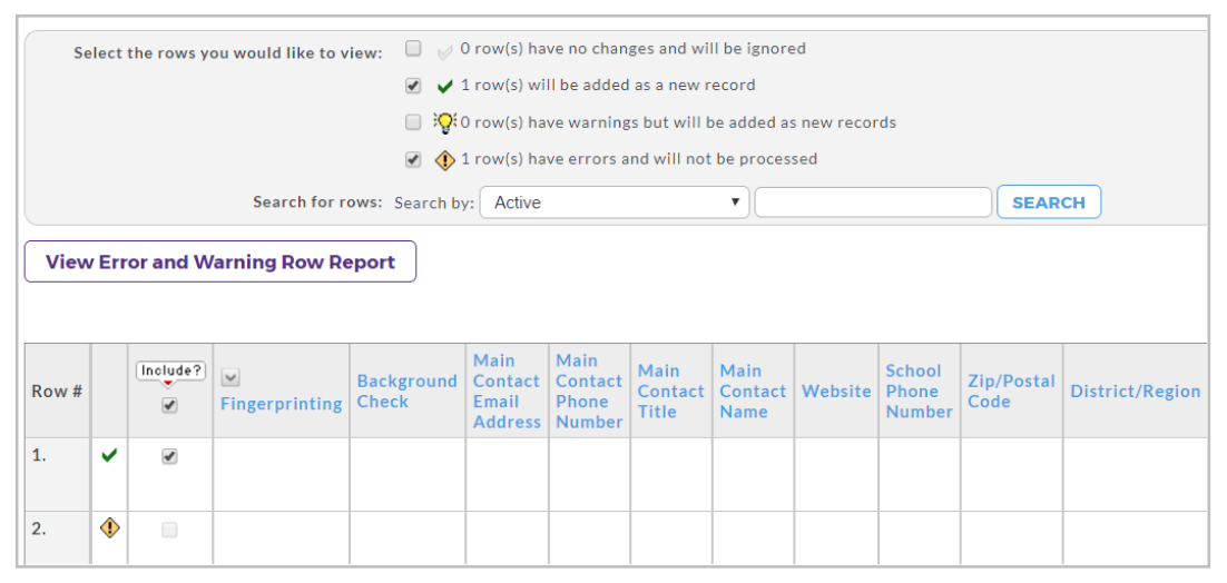 A row review page showing options to filter and view rows with changes, including indicators for new records, warnings, and errors, along with a View Error and Warning Row Report button. Below, a table lists rows with one marked for inclusion and another showing an error icon, along with various field columns such as fingerprinting, background check, contact details, website, school phone number, postal code, and district/region.