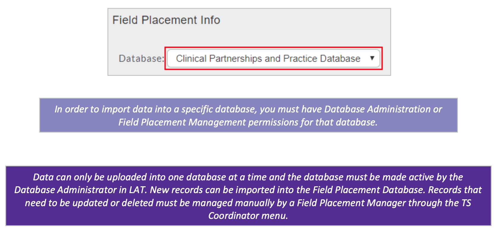 A Field Placement Info page showing a selected database dropdown labeled ‘Clinical Partnerships and Practice Database,’ along with on‑screen messages explaining required permissions for importing data and notes about database upload limitations.