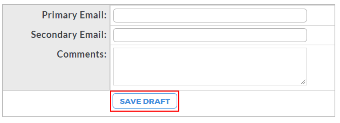 A contact information section showing fields for primary email, secondary email, and comments along with a highlighted Save Draft button.