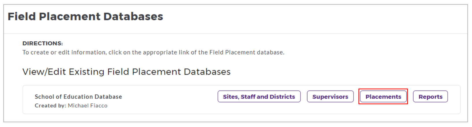 A Field Placement Databases page showing the School of Education Database with options to manage Sites, Staff and Districts, Supervisors, Placements, and Reports, with the Placements button highlighted.