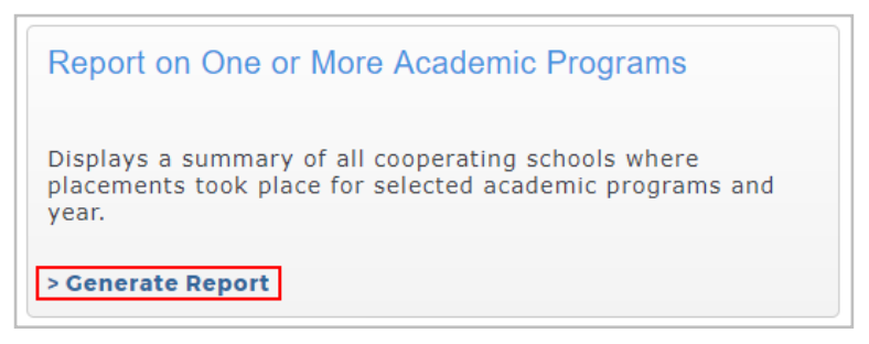 A reporting panel titled 'Report on One or More Academic Programs' showing a description indicating that the report displays a summary of cooperating schools where placements occurred for selected academic programs and year, along with a highlighted Generate Report link.