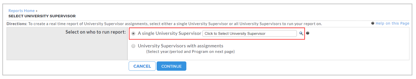 A report setup page showing options to select who to run the report on, with a highlighted field for choosing a single university supervisor using a searchable dropdown, alongside an option to run the report for all university supervisors with assignments, and Cancel and Continue buttons.