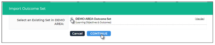An Import Outcome Set page showing an existing set named DEMO AREA Outcome Set with a radio button to select it, a link to view the set, and Cancel and Continue buttons.