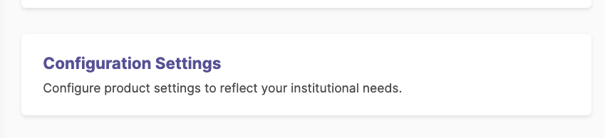 A Configuration Settings option with a description stating that product settings can be configured to reflect institutional needs.