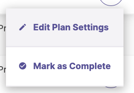 An action menu showing options to edit plan settings and mark a plan as complete.